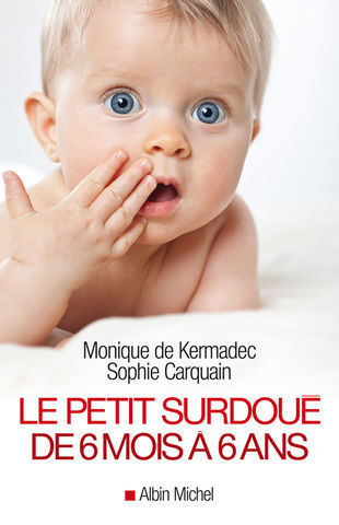 Le petit surdoue de 6 mois a 6 ans de Monique de Kermadec recto 84382